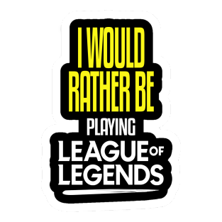 i-would-rather-play-league-of-leagends